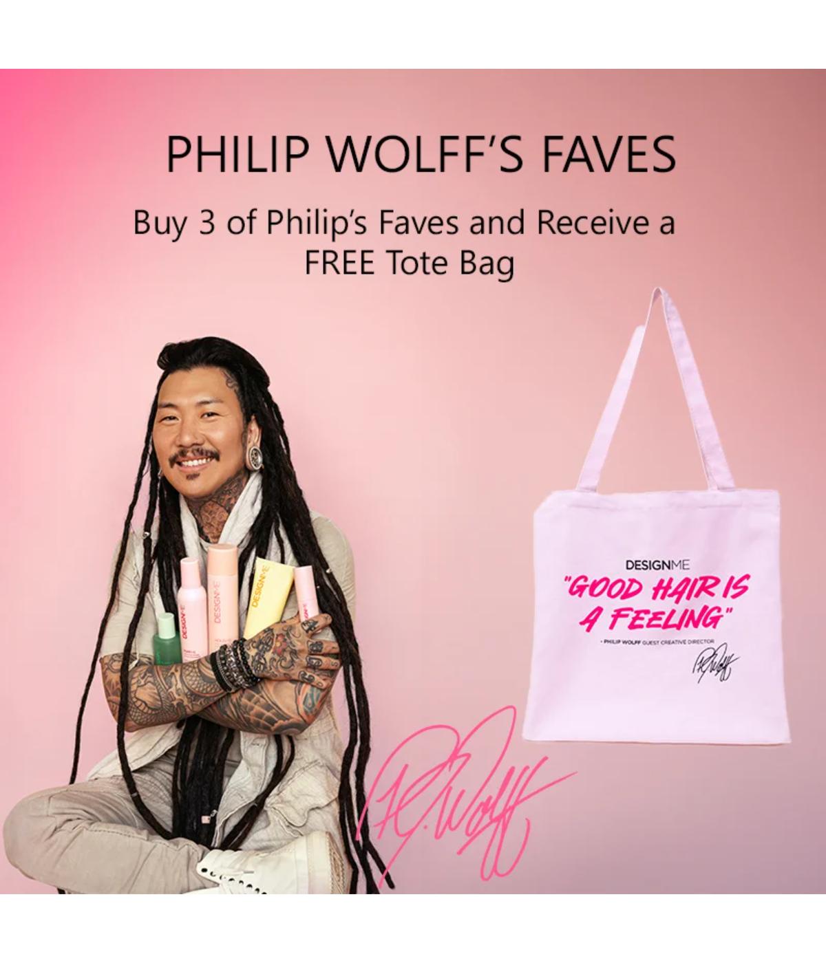 DM Philip Wolff's Faves Buy 3 Receive A Free Tote Bag